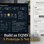 IT Wants Quality to Cancel the QMS and “Build an EQMS in AI.” A Prototype Is Not ISO 9001